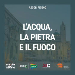 MArCHESTORIE PODCAST - Ascoli Piceno