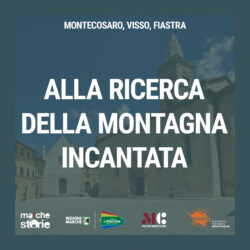 Podcast MArCHESTORIE - Montecosaro, Visso e Fiastra